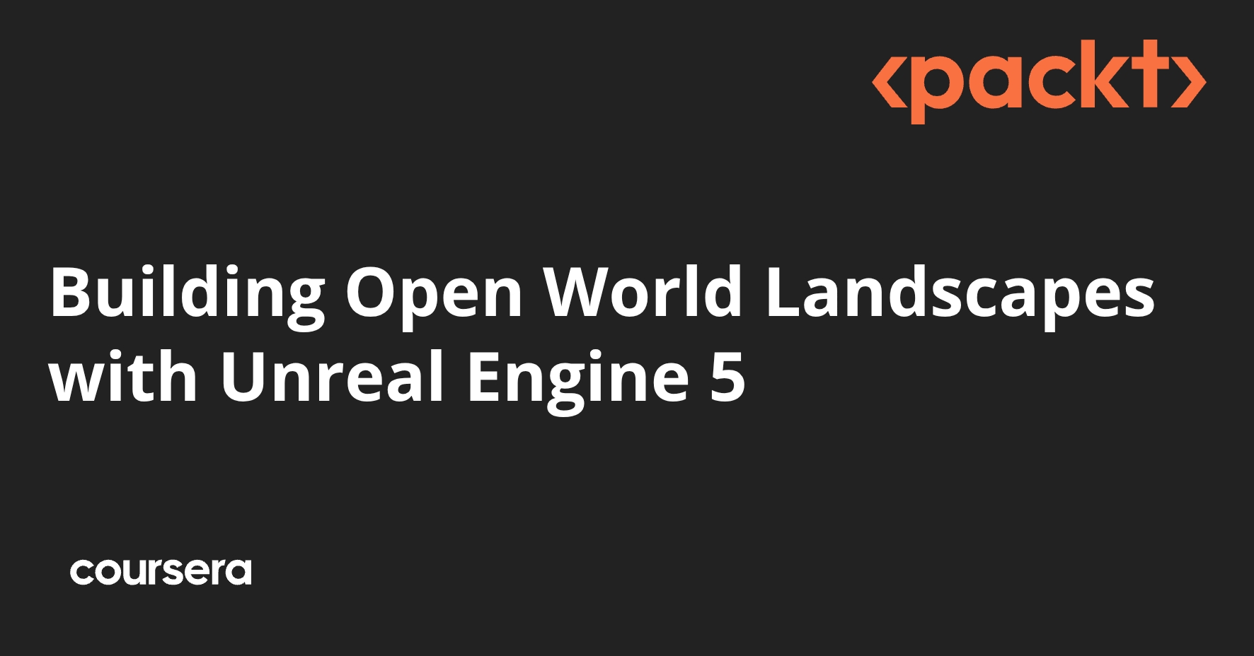 Building Open World Landscapes with Unreal Engine 5 | Coursera