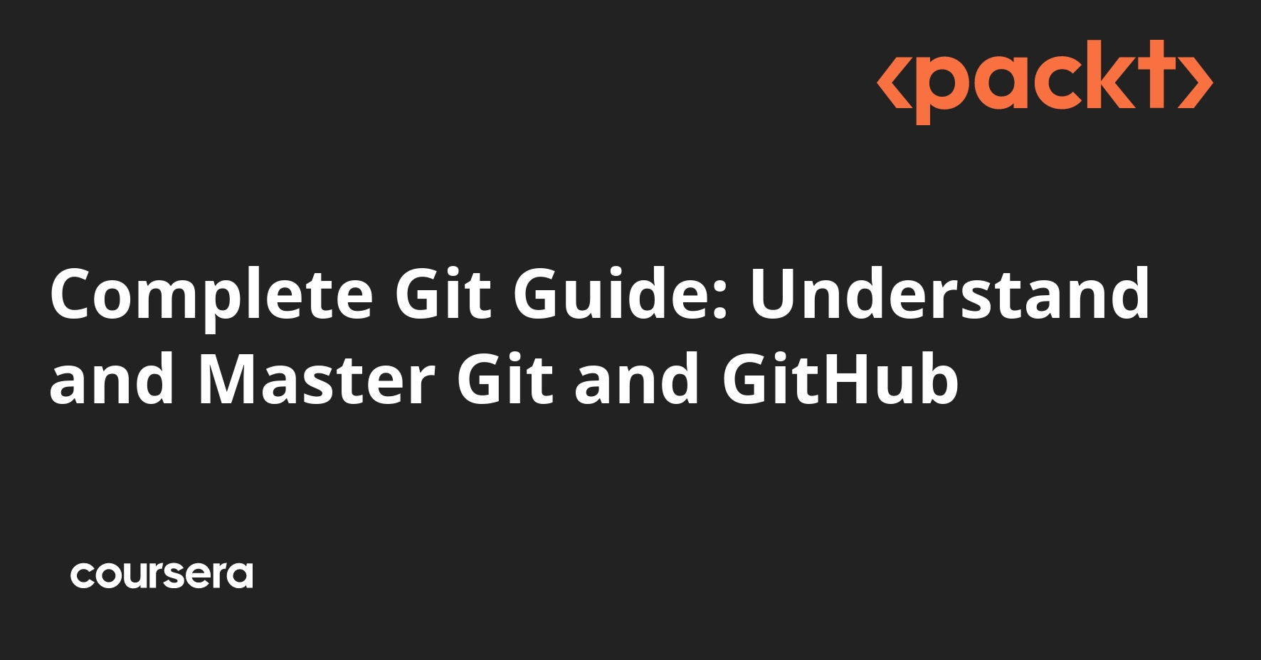 Complete Git Guide: Understand and Master Git and GitHub