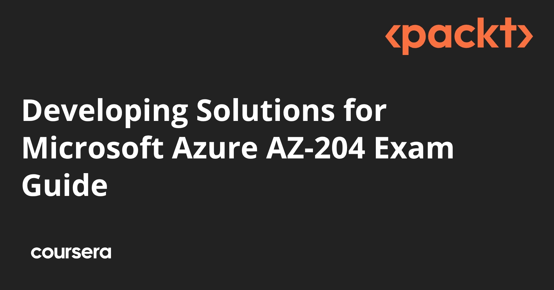Developing Solutions for Microsoft Azure AZ-204 Exam Guide | Coursera
