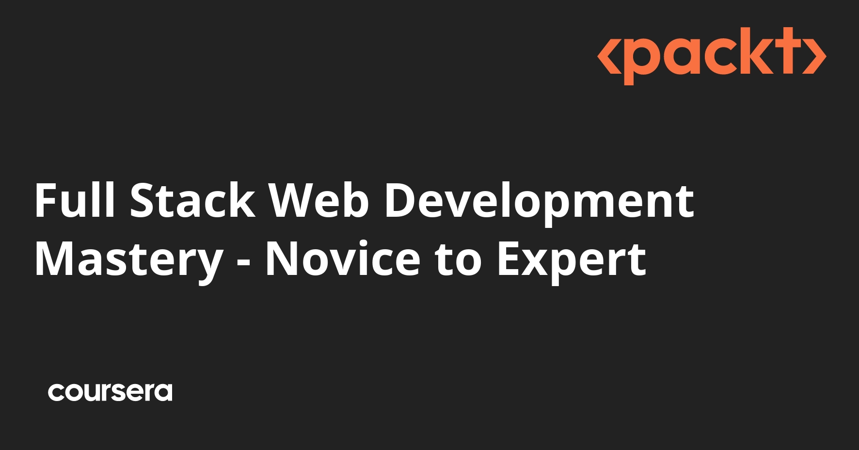 Full Stack Web Development Mastery - Novice to Expert | Coursera