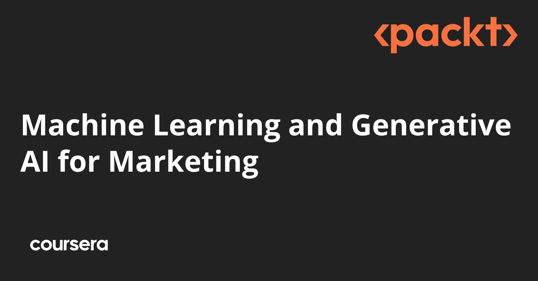 Machine Learning and Generative AI for Marketing | Coursera