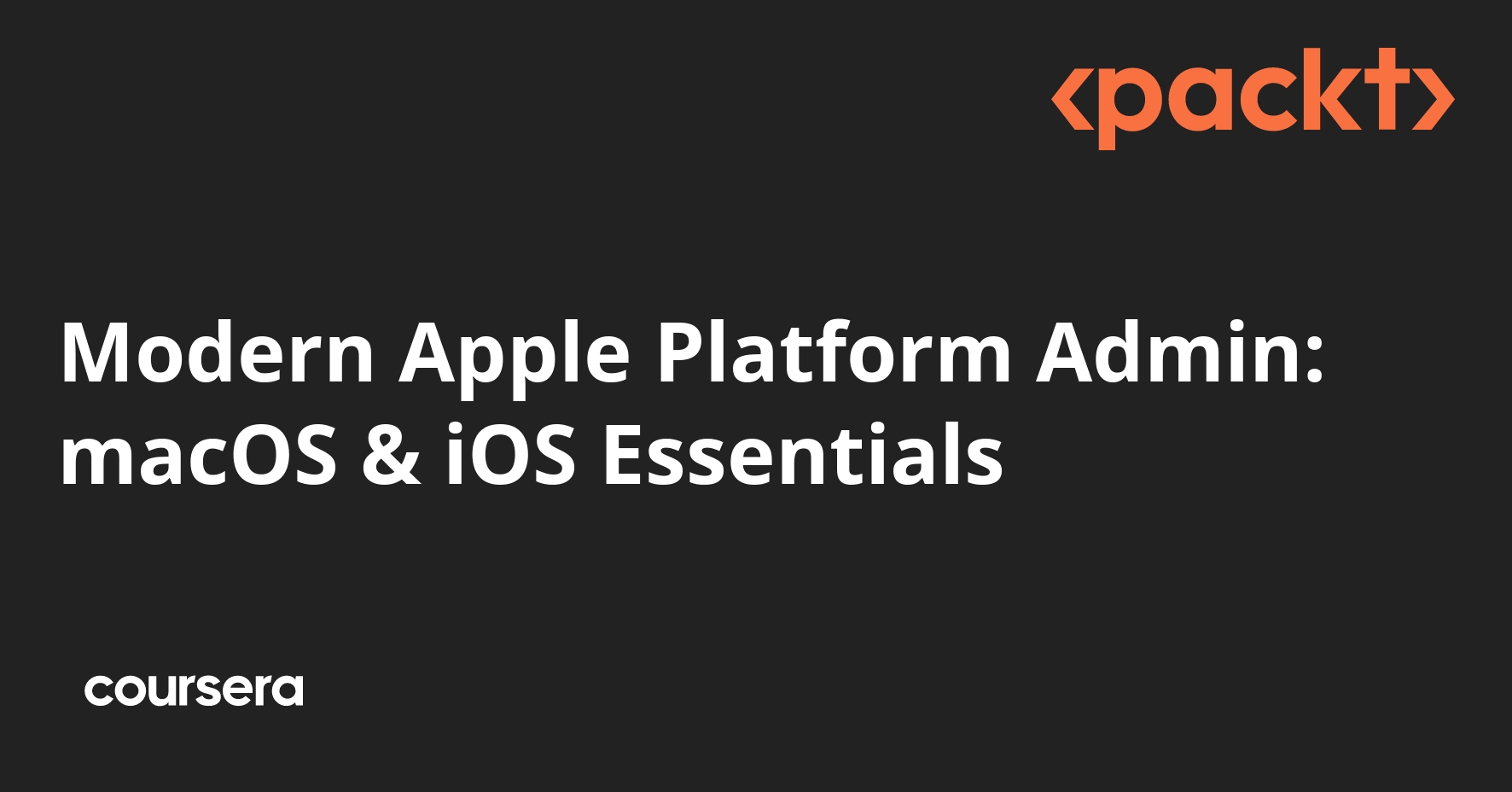 Modern Apple Platform Admin: macOS & iOS Essentials