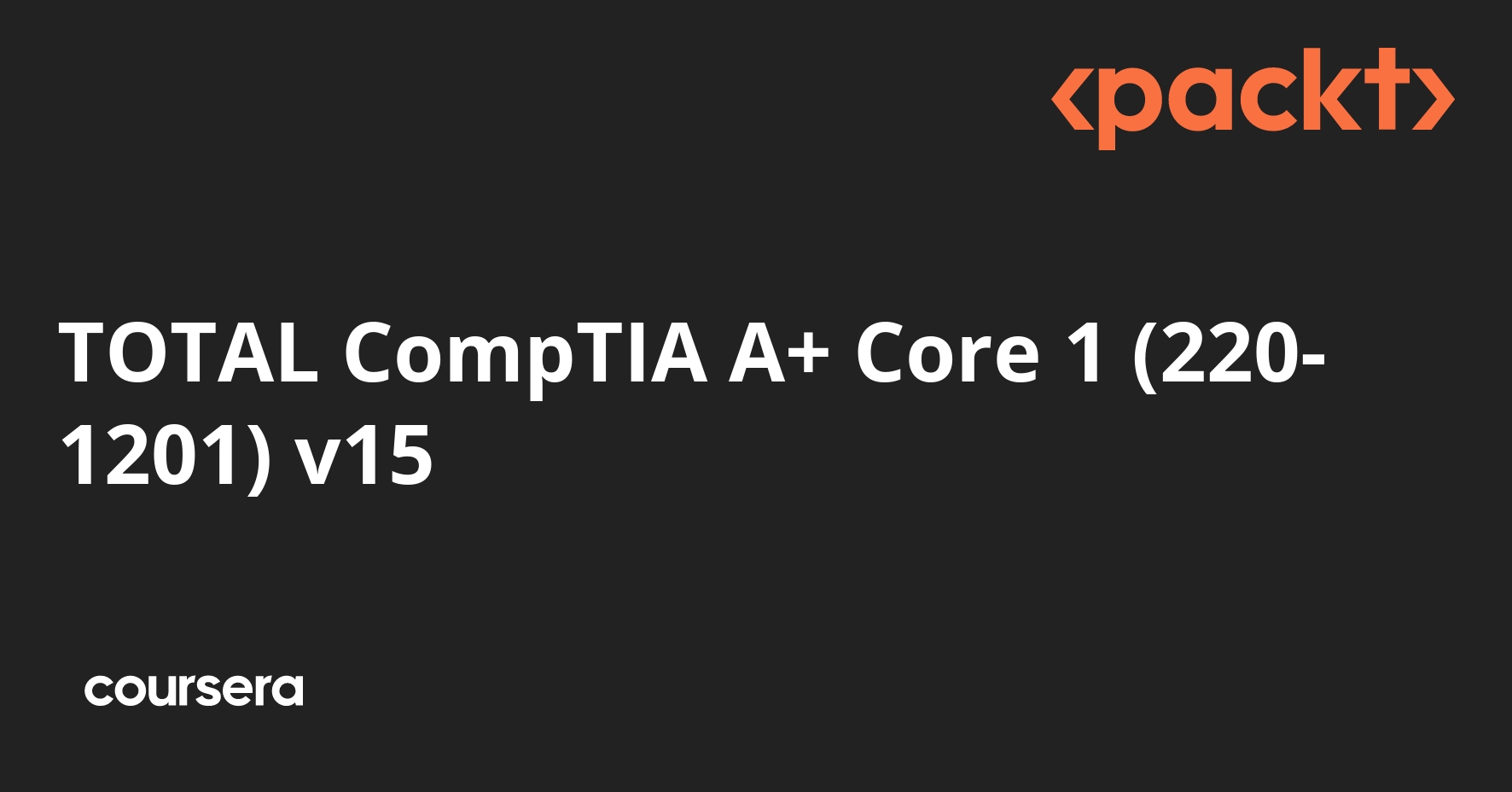 TOTAL CompTIA A+ Core 1 (220-1201) v15