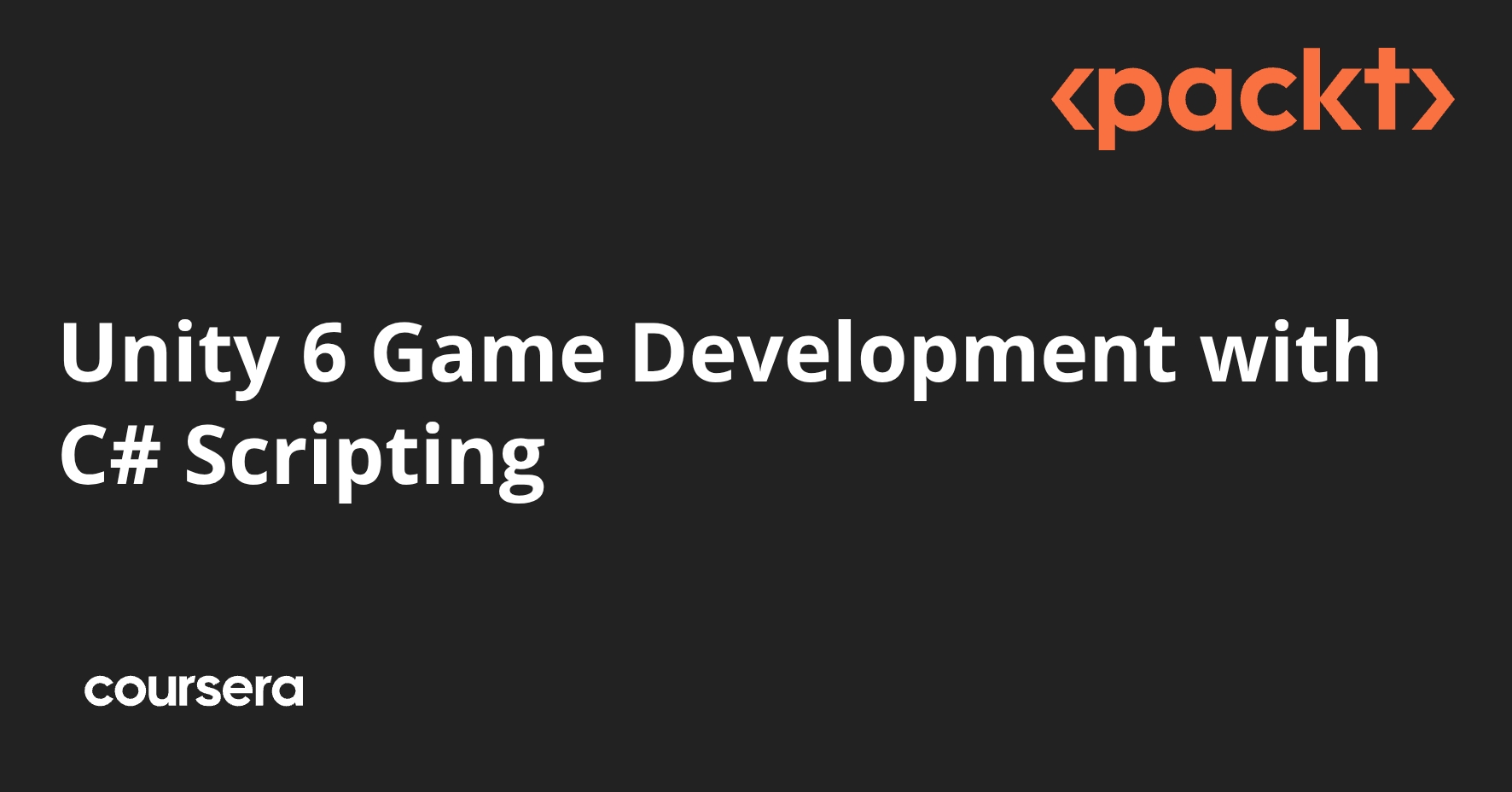 Unity 6 Game Development with C# Scripting | Coursera