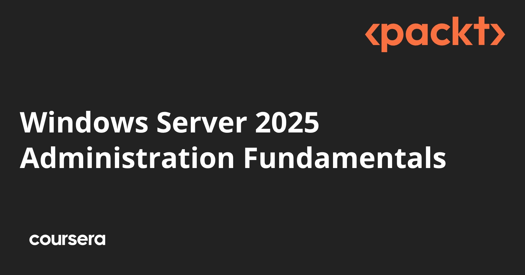 Windows Server 2025 Administration Fundamentals | Coursera