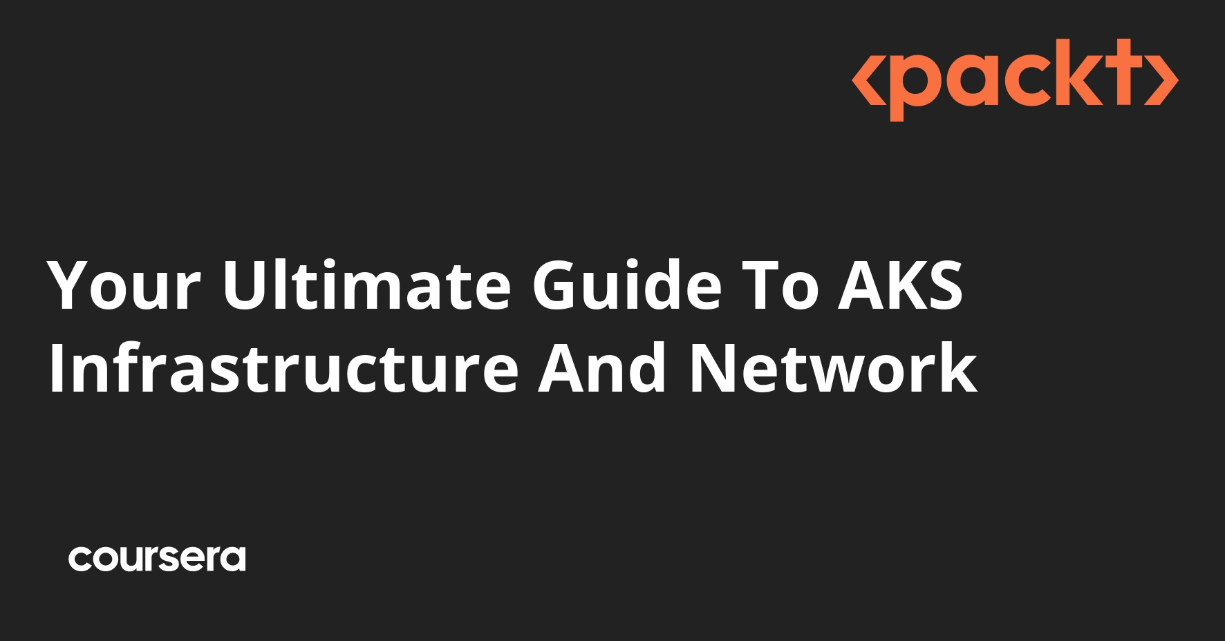 Your Ultimate Guide To AKS Infrastructure And Network