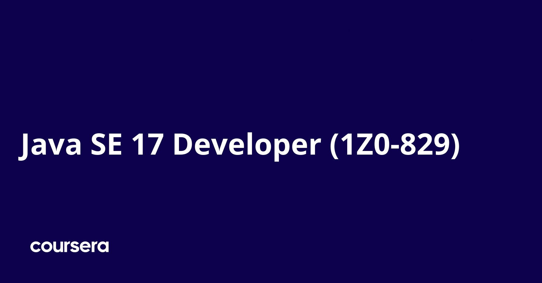Java SE 17 Developer (1Z0-829) | Coursera