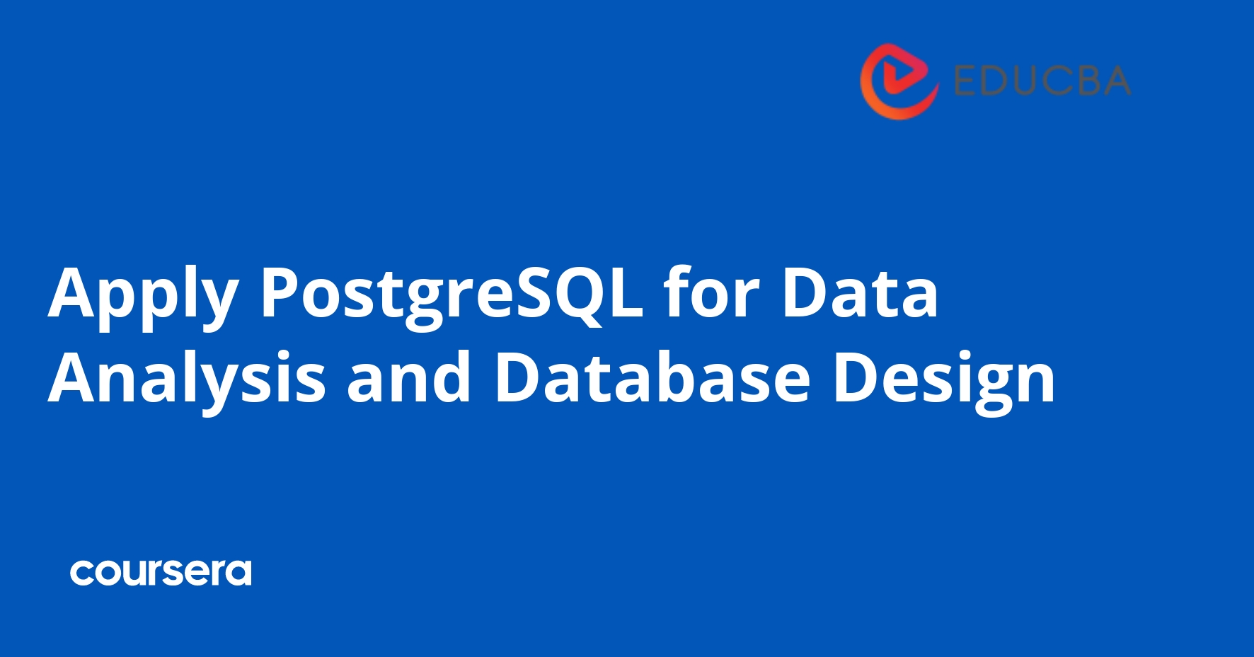 Apply PostgreSQL for Data Analysis and Database Design