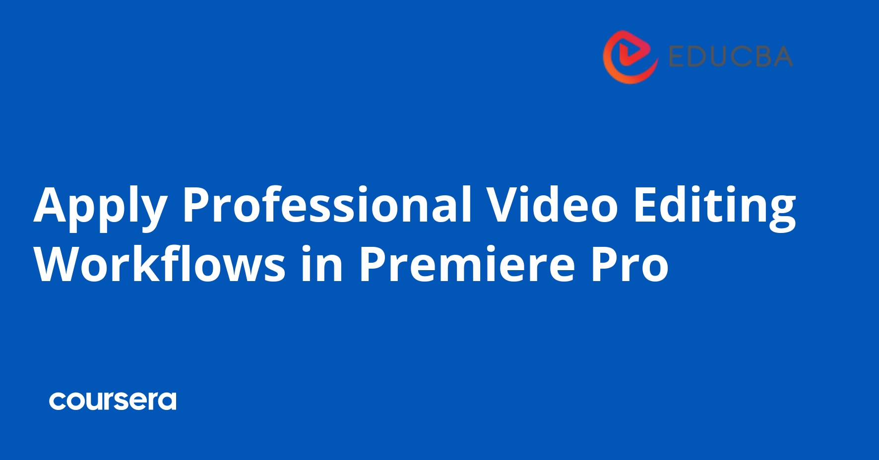 Apply Professional Video Editing Workflows in Premiere Pro