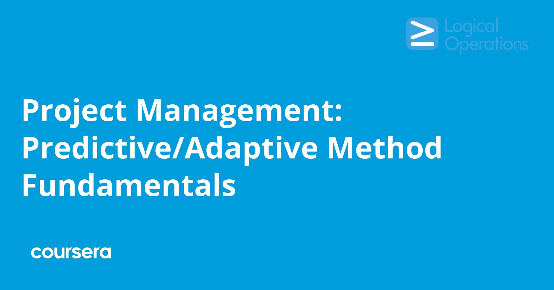 Project Management: Predictive/Adaptive Method Fundamentals