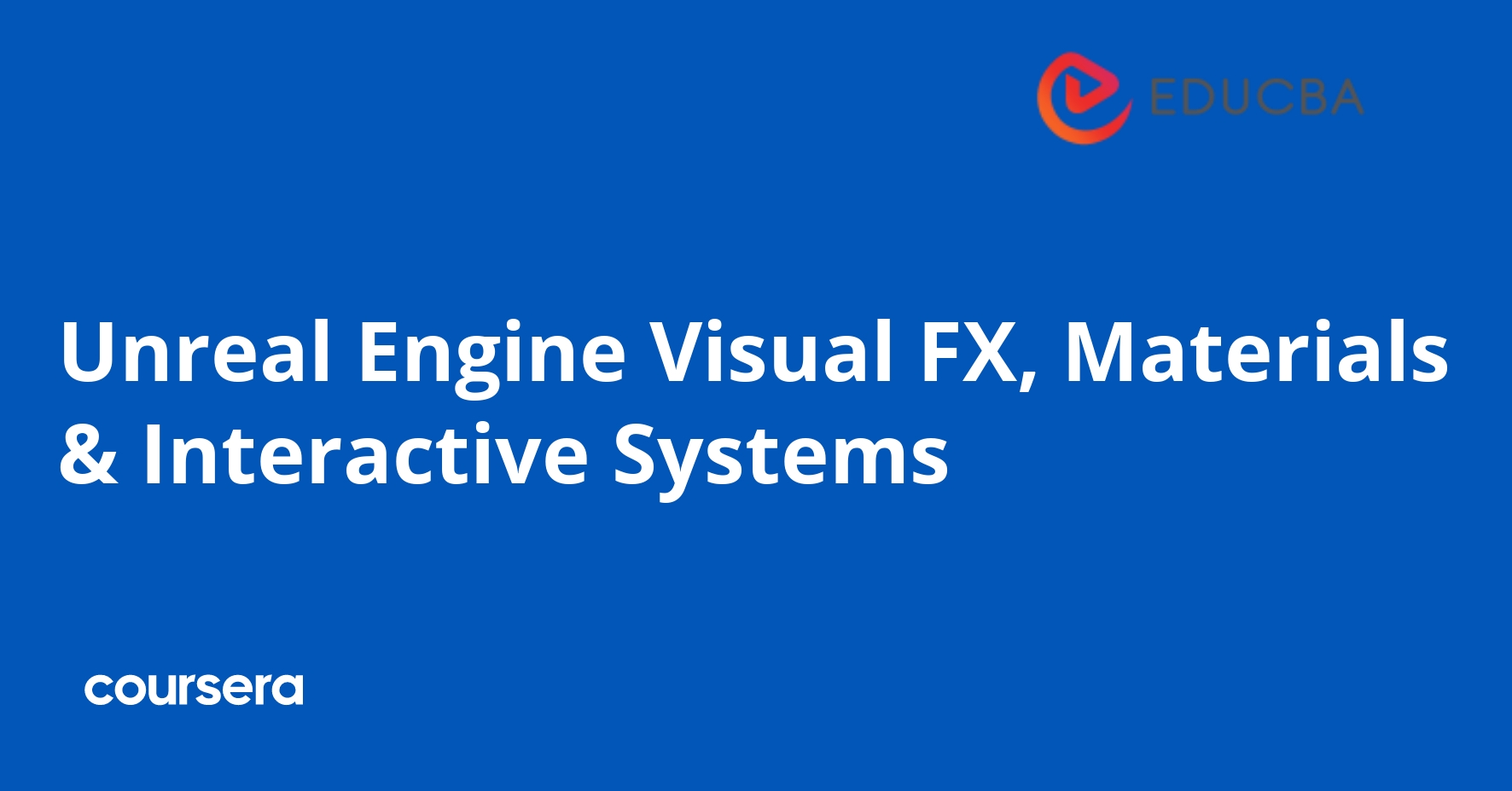 Unreal Engine Visual FX, Materials & Interactive Systems