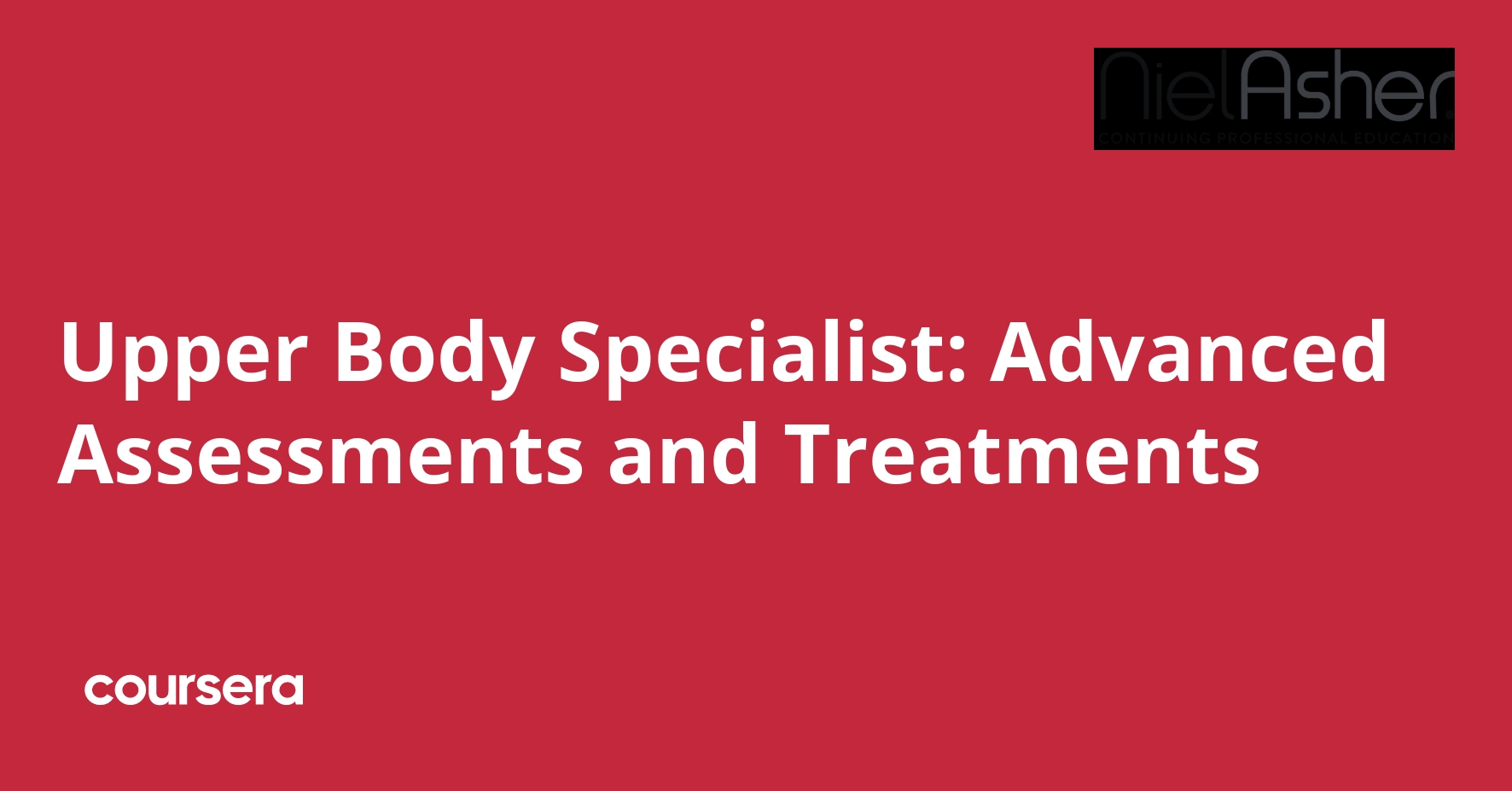 Upper Body Specialist: Advanced Assessments and Treatments