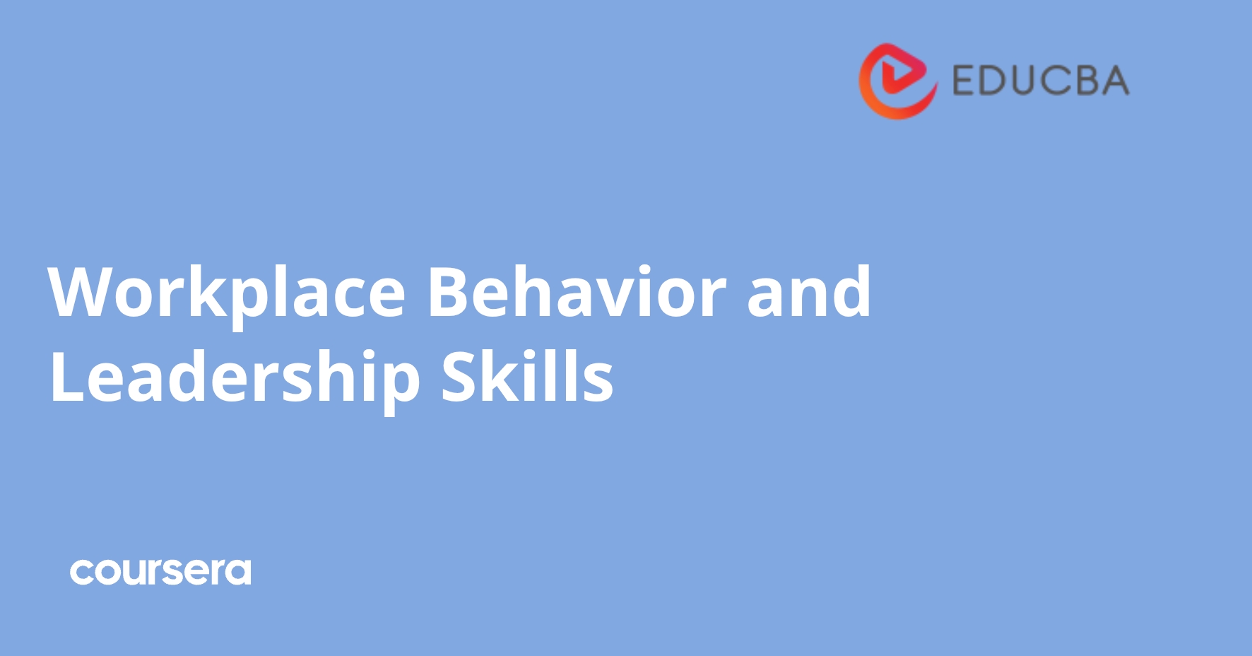 Workplace Behavior and Leadership Skills | Coursera