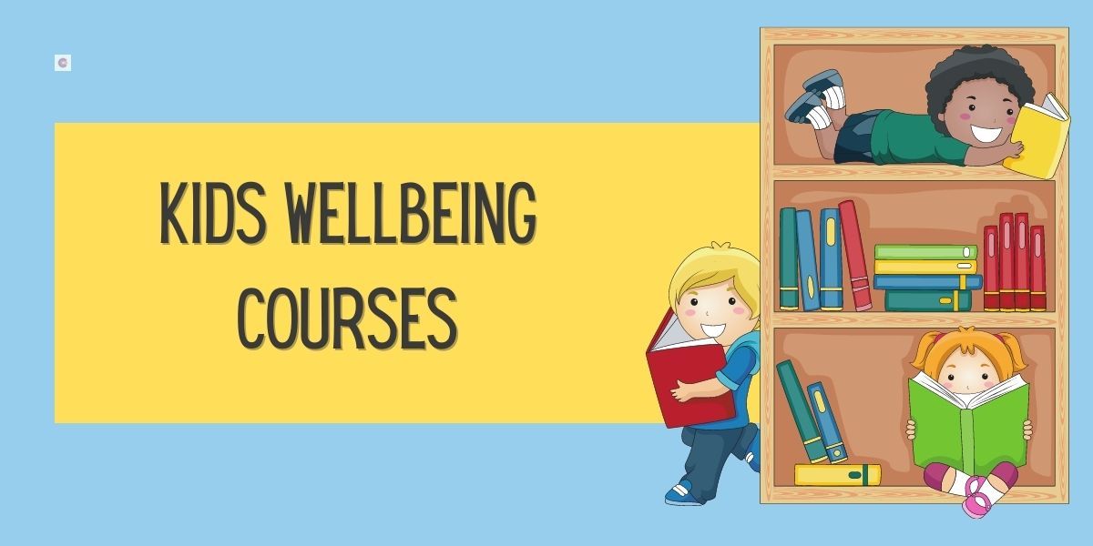 7 Best Wellbeing For Kids Courses in 2022