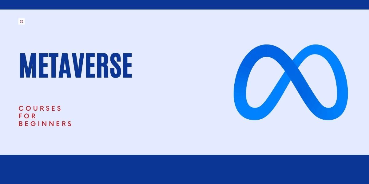 4 Best Metaverse Courses For Beginners in 2022