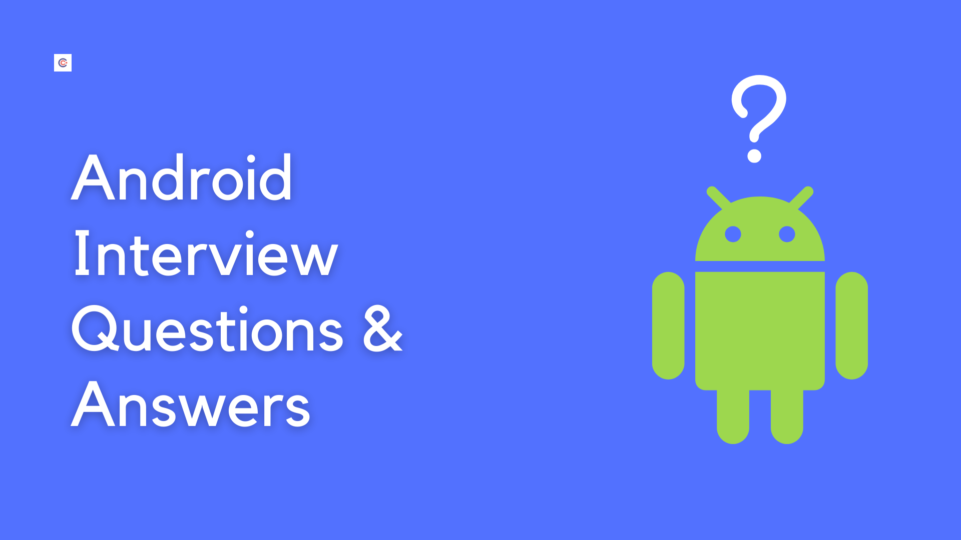 Top 50 Android Interview Questions For Android Developer Jobs