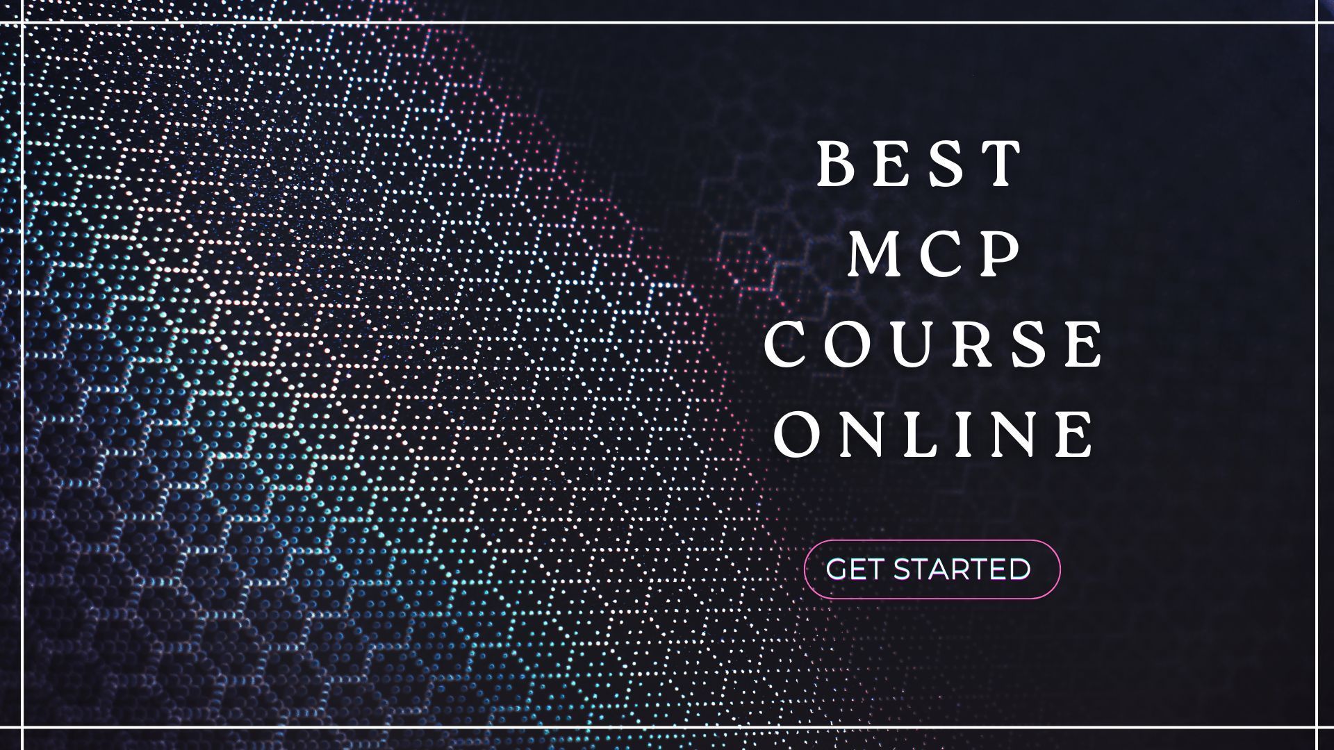 5 Best MCP Server Courses for Mastering Model Context Protocol