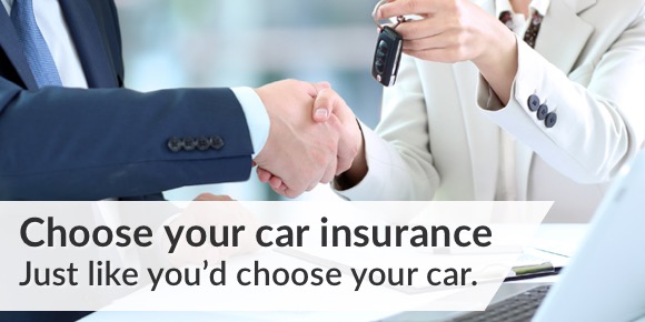 Choose your car insurance Just like you'd choose your car