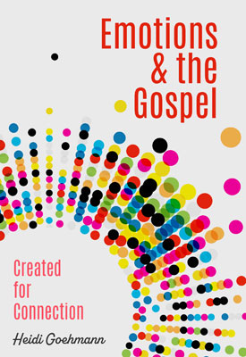 Emotions & the Gospel: Created for Connection - Concordia