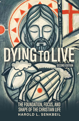 Dying to Live: The Foundation, Focus, and Shape of the Christian