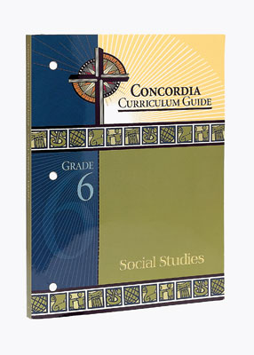 Concordia Curriculum Guide - Grade 6 Social Studies - Concordia ...