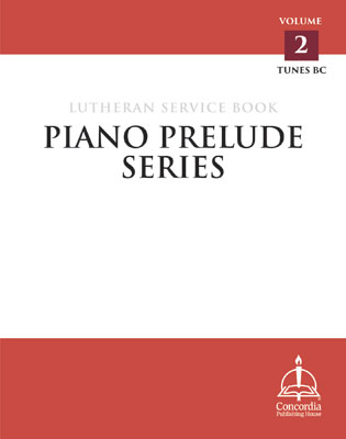 Piano Prelude Series: Lutheran Service Book, Vol. 2 (BC) - Concordia Publishing House