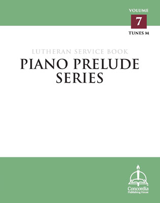 Piano Prelude Series: Lutheran Service Book, Vol. 7 (M) - Concordia Publishing House