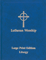 Lutheran Worship: Large Print Edition, Vol. I