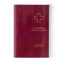 Lutheran Service Book: Propers of the Day