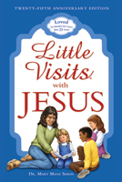 Little Visits with Jesus: 25th Anniversary Edition