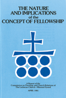 The Nature and Implication of the Concept of Fellowship - CTCR