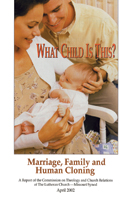 What Child is This?: Marriage, Family, and Human Cloning - CTCR