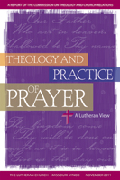 Theology and Practice of Prayer – CTCR