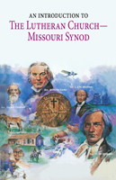 An Introduction to the Lutheran Church - Missouri Synod