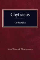 Chytraeus on Sacrifice: A Reformation Treatise in Biblical Theology