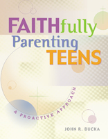 Faithfully Parenting Teens
