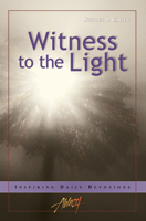 Witness to the Light: Inspiring Daily Devotions