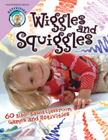 Wiggles and Squiggles: 60 Bible-based Classroom Games and Activities