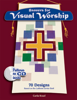 Banners for Visual Worship: 70 Designs Based on the Lutheran Service Book