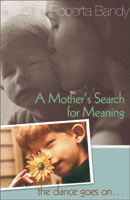 A Mother's Search for Meaning: The Dance Goes On