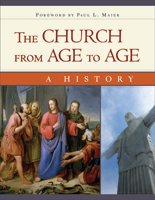 The Church from Age to Age: A History from Galilee to Global Christianity