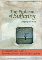 The Problem of Suffering - A Companion and Resource for Pastors and Caregivers CD