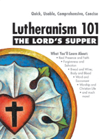 Lutheranism 101 - The Lord's Supper