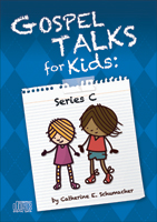 Gospel Talks for Kids: Series C