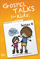 Gospel Talks for Kids: Series B
