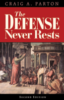 The Defense Never Rests - Second Edition