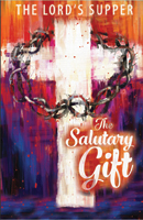 The Salutary Gift: Lent Meditations on the Lord's Supper Devotional
