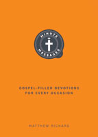 Minute Messages: Gospel-Filled Devotions for Every Occasion