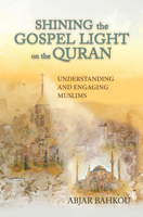 [NQP] Shining the Gospel Light on the Quran: Understanding and Engaging Muslims