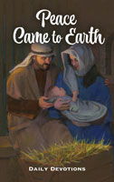 Peace Came to Earth - Daily Devotions for Advent and Christmas